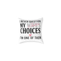 Funny wife's choices pillow with bold typography and pink heart — main product shot